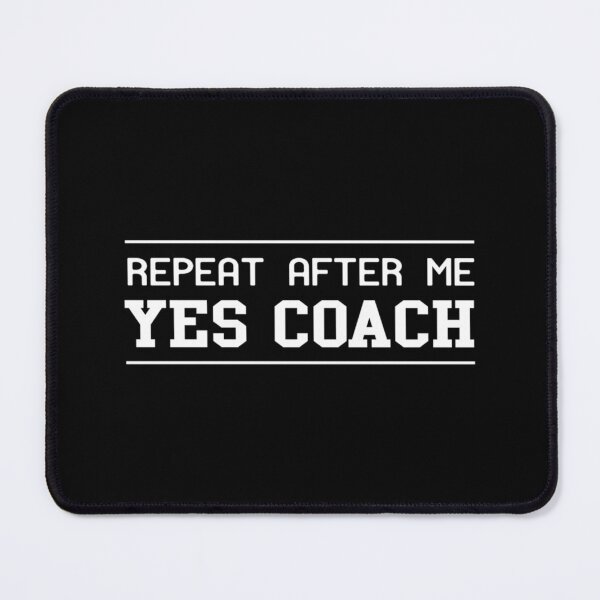 Item preview, Repeat After Me Yes Coach Essential T-Shirt designed and sold by laureljusjv.