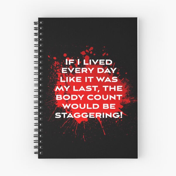 Item preview,  If I lived every day like it was my last, the body count would be staggering! designed and sold by Click-Tees.
