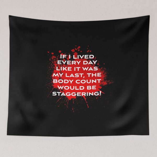 Item preview,  If I lived every day like it was my last, the body count would be staggering! designed and sold by Click-Tees.