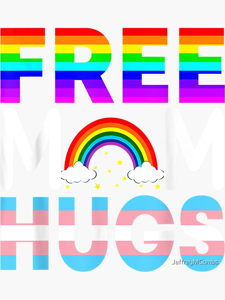 Free Mom Hugs Tshirt Rainbow Lgbt Lesbian Gay Pride Month Sticker For Sale By Jeffreymcombs 