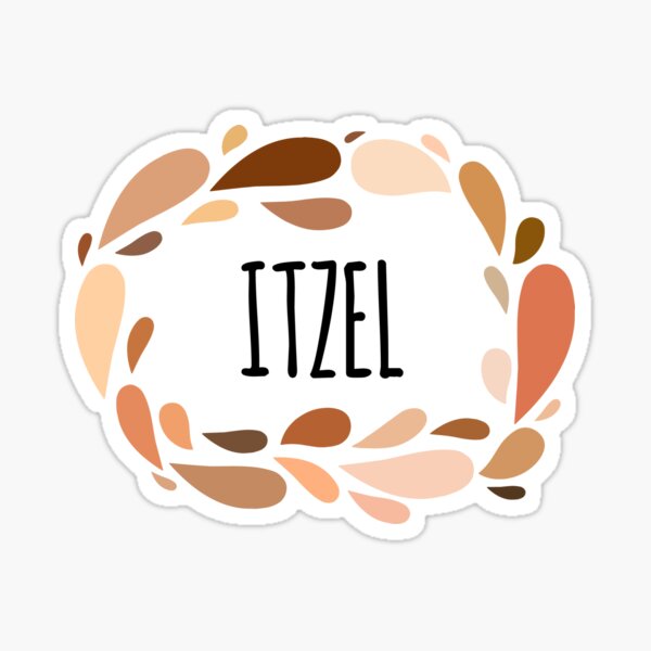 Itzel Names For Wife Babe And Girl Sticker For Sale By Kindxinn Redbubble