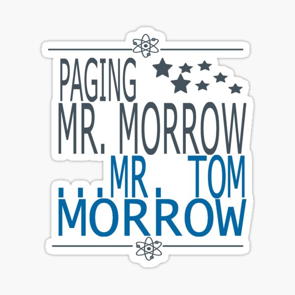 "Paging Mr. Morrow, Paging Mr. Morrow " Sticker for Sale by nabilolsky
