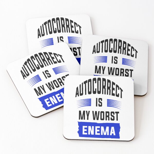 Item preview, Autocorrect Has Become My Worst Enema designed and sold by katherinebower.