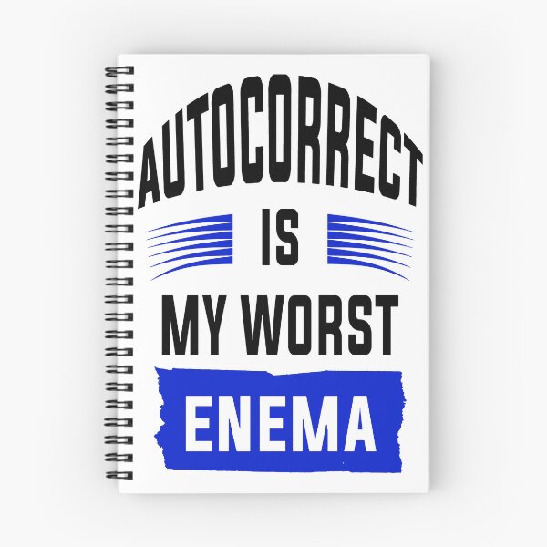 Item preview, Autocorrect Has Become My Worst Enema designed and sold by katherinebower.