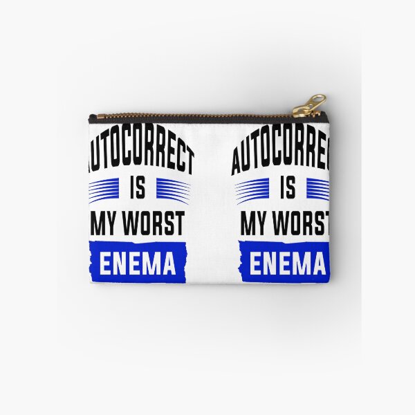 Item preview, Autocorrect Has Become My Worst Enema designed and sold by katherinebower.