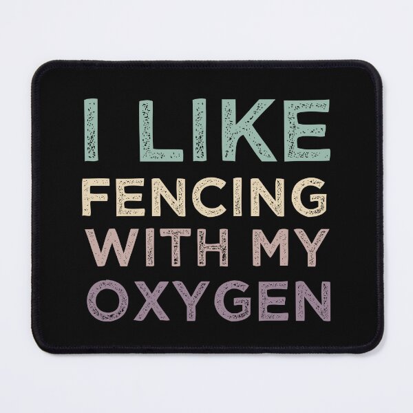 Item preview, I Like Fencing With My Oxygen designed and sold by medbdj.
