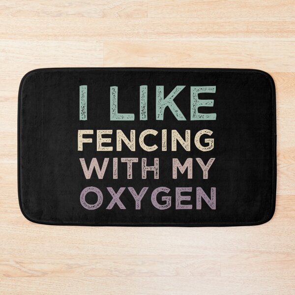 Item preview, I Like Fencing With My Oxygen designed and sold by medbdj.