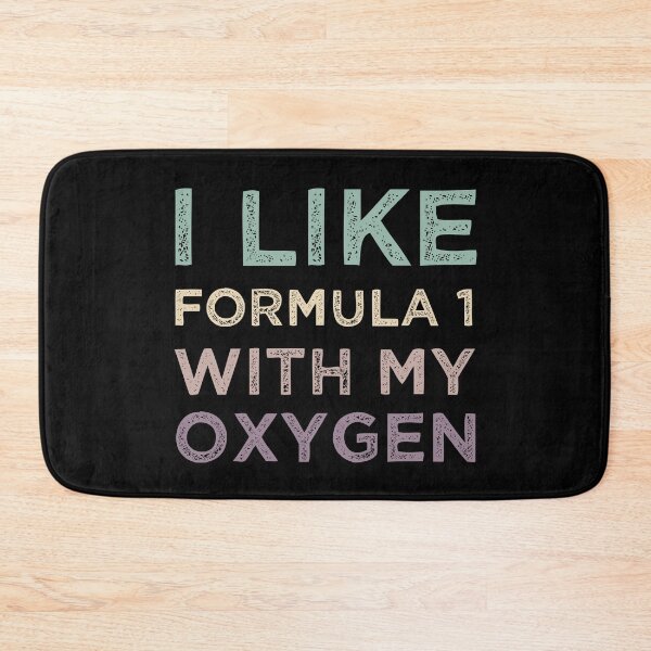 Item preview, I Like Formula 1 With My Oxygen designed and sold by medbdj.