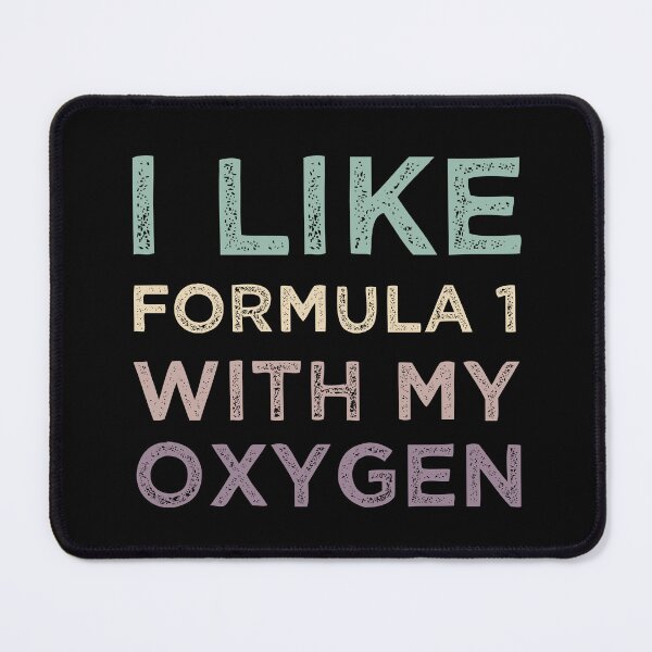 Item preview, I Like Formula 1 With My Oxygen designed and sold by medbdj.