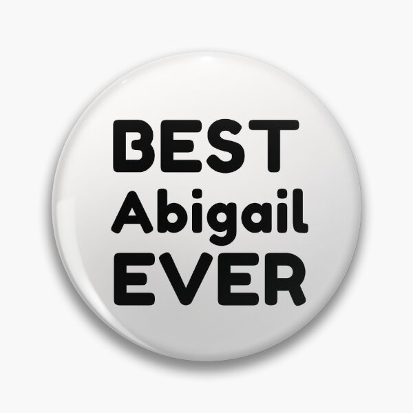 Item preview, Best Abigail Ever designed and sold by MrTsTshirts.