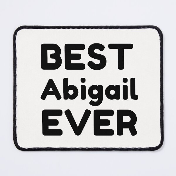Item preview, Best Abigail Ever designed and sold by MrTsTshirts.