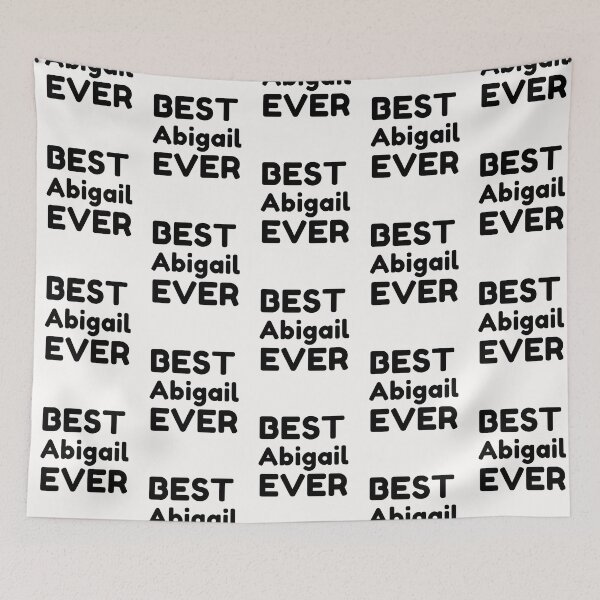 Item preview, Best Abigail Ever designed and sold by MrTsTshirts.
