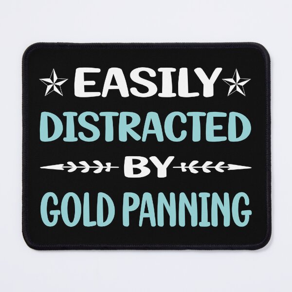 Item preview, Funny Easily Distracted Gold Panning Panner designed and sold by robinnacallanyi.