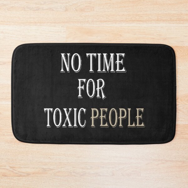 Item preview, No Time For Toxic people designed and sold by LeoShop30.