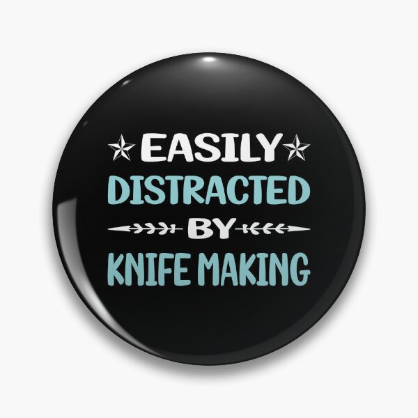 Item preview, Funny Easily Distracted Knife Making Knives Maker Knifemaking Knifemaker designed and sold by robinnacallanyi.