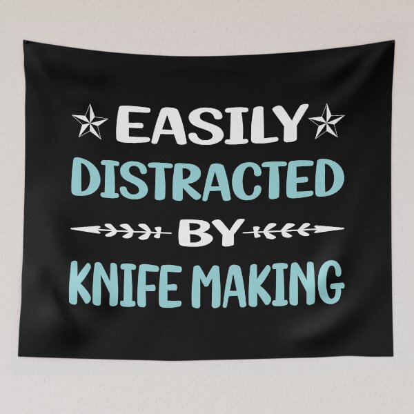 Item preview, Funny Easily Distracted Knife Making Knives Maker Knifemaking Knifemaker designed and sold by robinnacallanyi.