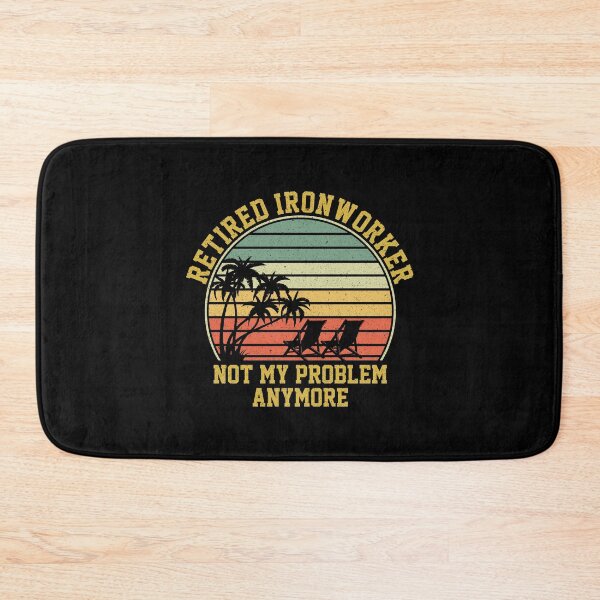 Item preview, Retired Ironworker Not My Problem Anymore: Funny Retirement Gift - Ironworker Retirement designed and sold by Adexyl.