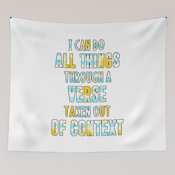 Item preview, I Can Do All Things Through A Verse Taken Out of Context designed and sold by katherinebower.