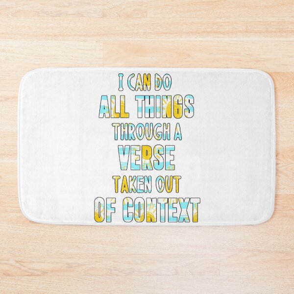 Item preview, I Can Do All Things Through A Verse Taken Out of Context designed and sold by katherinebower.