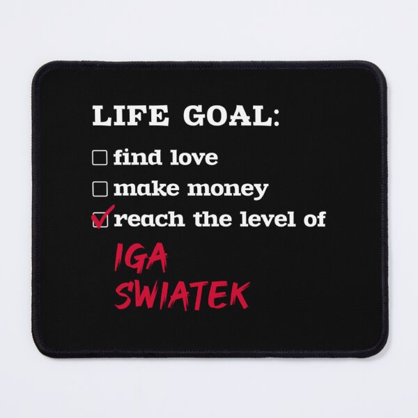 Item preview, Life goal - Iga Swiatek designed and sold by ADSVectorMaster.