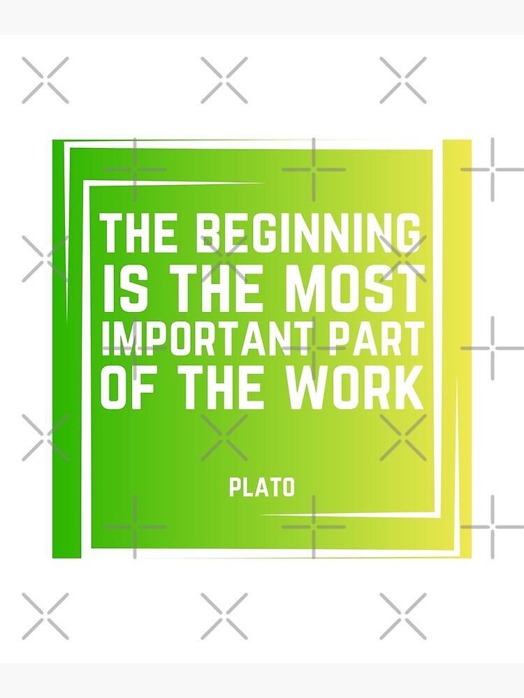 the-beginning-is-the-most-important-part-of-the-work-poster-for-sale