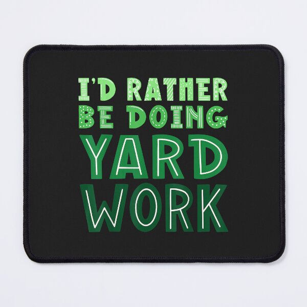 Item preview, I'd Rather Be Doing Yard Work Gardening Funny Copy designed and sold by JeffreyMCombs.