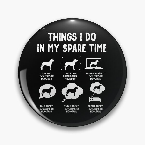 Item preview, Funny Entlebucher Mountain Things I Do in My Spare Time designed and sold by rafaeltto.
