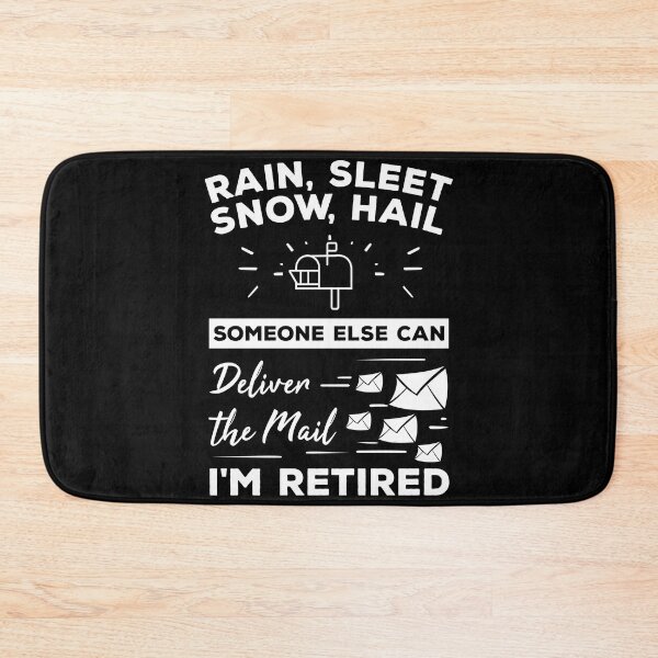 Item preview, Rain Sleet Snow Hail Someone Else Can Deliver The Mail I'm Retired: Funny Mailman Retirement Gift - Postal Worker Retirement designed and sold by Adexyl.