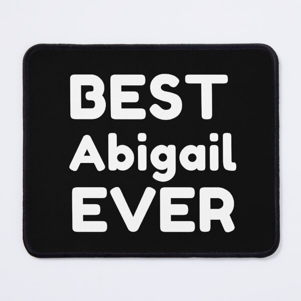 Item preview, Best Abigail Ever designed and sold by MrTsTshirts.