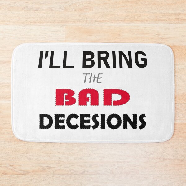 Item preview, I'll Bring The Bad Decisions Classic T-Shirt designed and sold by BridgeofArt.