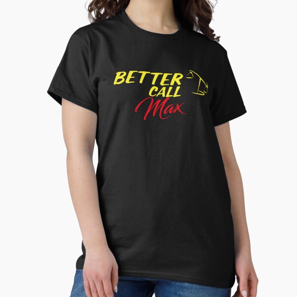 Item preview, Better Call Max  ,Why call Saul, they'd better call you. designed and sold by Artistickaos.
