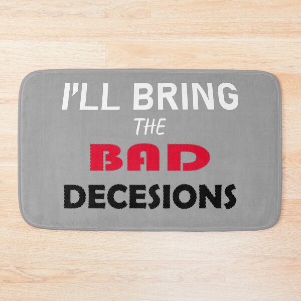 Item preview, I'll Bring The Bad Decisions Classic T-Shirt designed and sold by BridgeofArt.