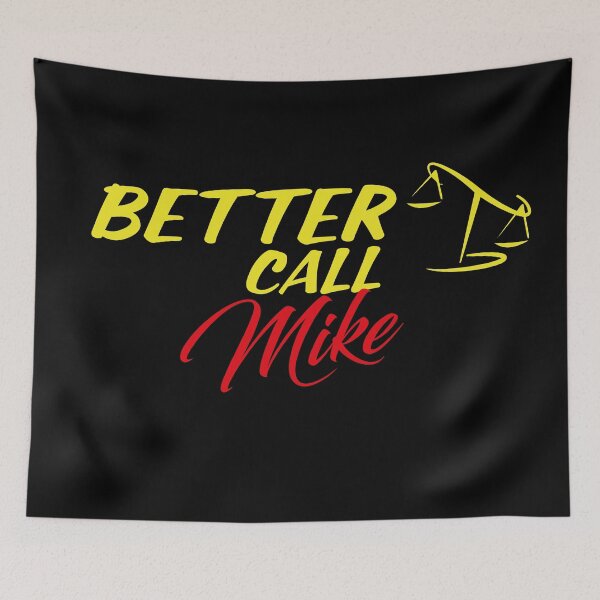 Item preview, Better Call Mike  ,Why call Saul, they'd better call you. designed and sold by Artistickaos.