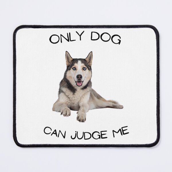 Item preview, Only dog can judge me designed and sold by Batartiste.