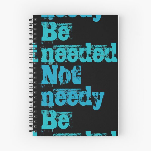 Item preview, Be needed, not needy. No1 designed and sold by angelisart.