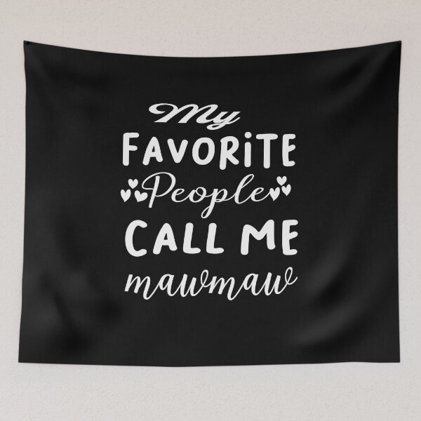 Item preview, My Favorite People Call Me Maw Maw, Grandma, Nana , Pregnancy Announcement, Mother's Day, Gift For Nana, Grandma Gift designed and sold by ASSOUKI9.