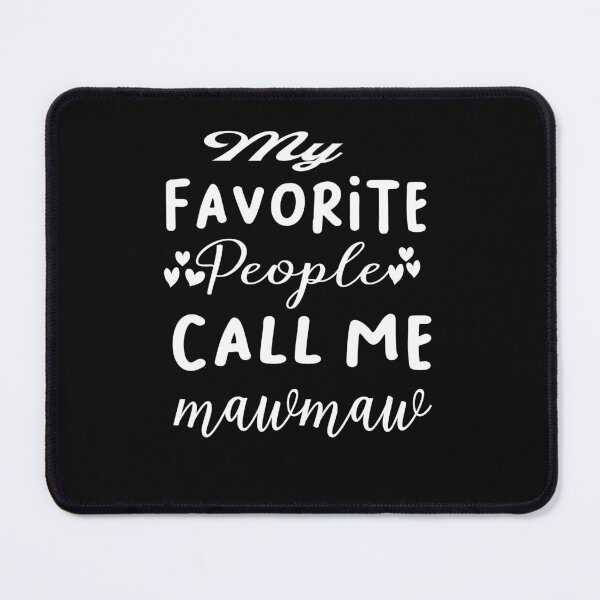 Item preview, My Favorite People Call Me Maw Maw, Grandma, Nana , Pregnancy Announcement, Mother's Day, Gift For Nana, Grandma Gift designed and sold by ASSOUKI9.