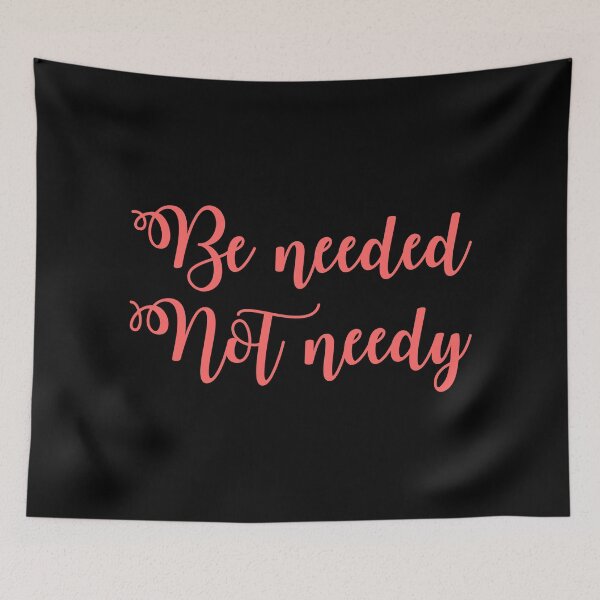 Item preview, Be needed, not needy. No4 designed and sold by angelisart.