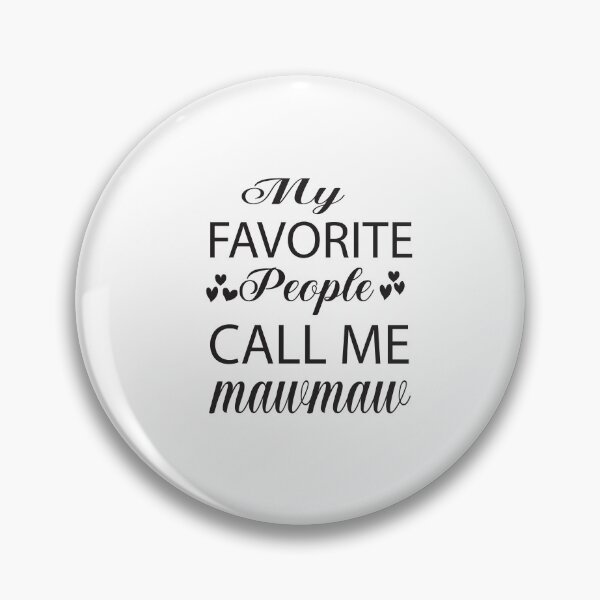 Item preview, My Favorite People Call Me Maw Maw, Grandma, Nana , Pregnancy Announcement, Mother's Day, Gift For Nana, Grandma Gift designed and sold by ASSOUKI9.