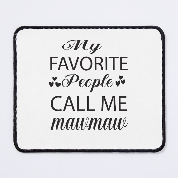 Item preview, My Favorite People Call Me Maw Maw, Grandma, Nana , Pregnancy Announcement, Mother's Day, Gift For Nana, Grandma Gift designed and sold by ASSOUKI9.