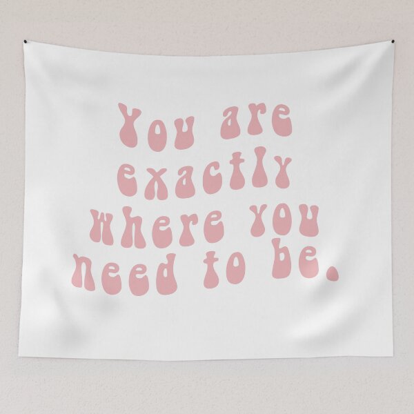 Item preview, You are exactly where you need to be designed and sold by Ana Moguš.