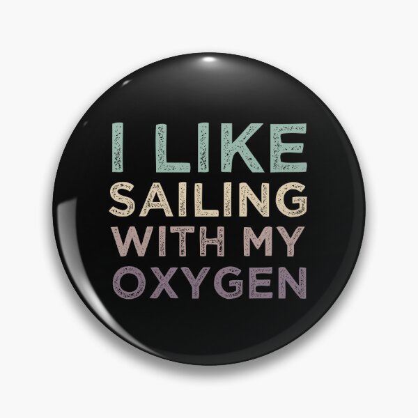 Item preview, I Like Sailing With My Oxygen designed and sold by medbdj.
