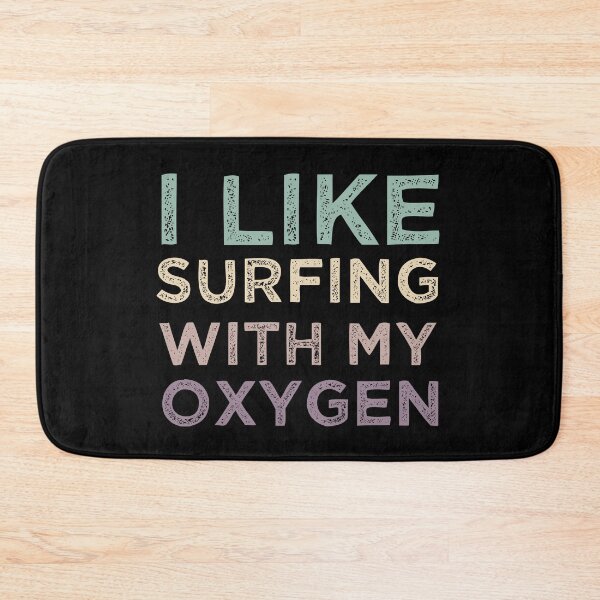 Item preview, I Like Surfing With My Oxygen designed and sold by medbdj.