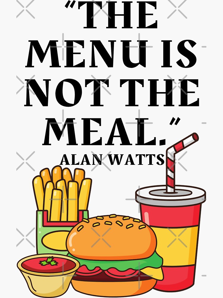 the-menu-is-not-the-meal-alan-watts-sticker-for-sale-by