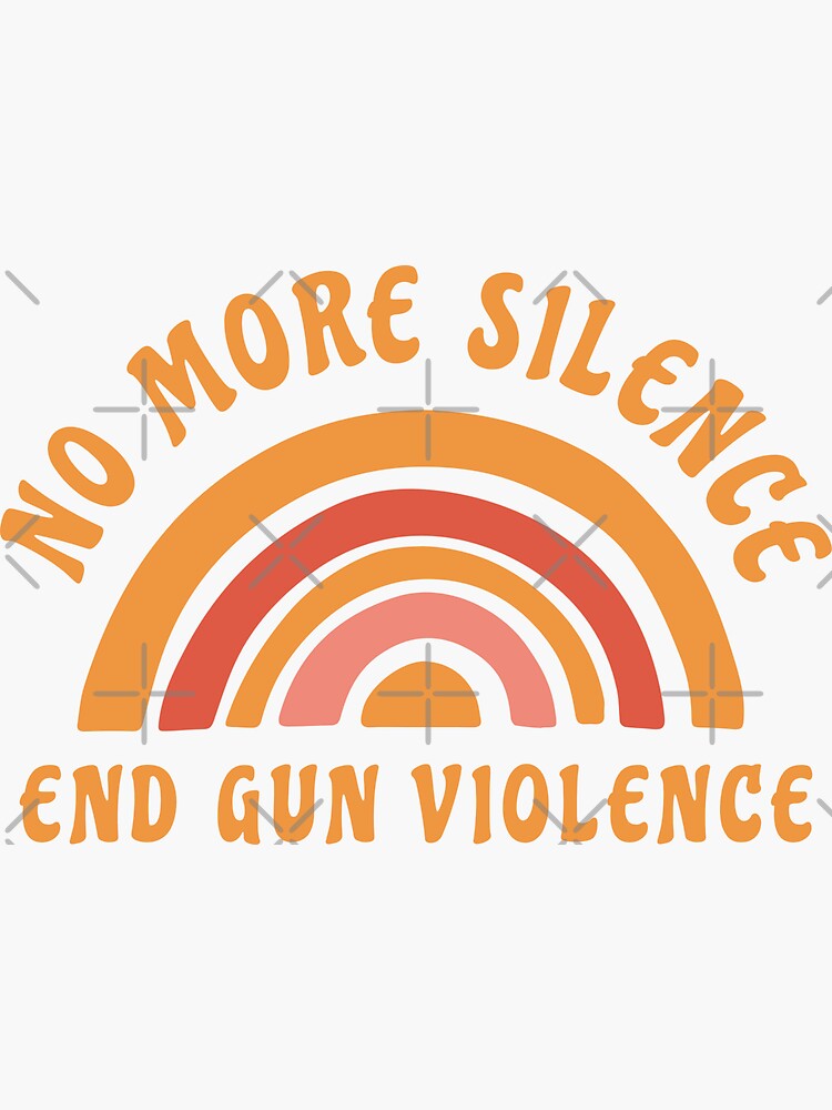 No More Silence End Gun Violence, Moms Demand Action by shirtcrafts