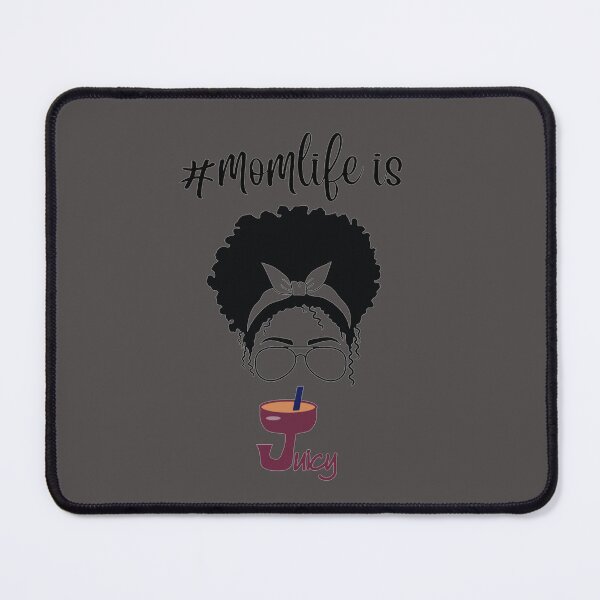 Item preview, Momlife is Juicy (Sista) designed and sold by JuicyDecor.