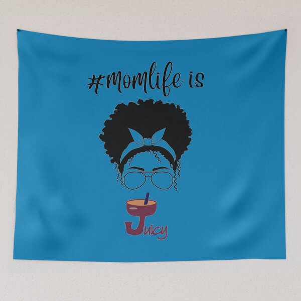 Item preview, Momlife is Juicy (Sista) designed and sold by JuicyDecor.