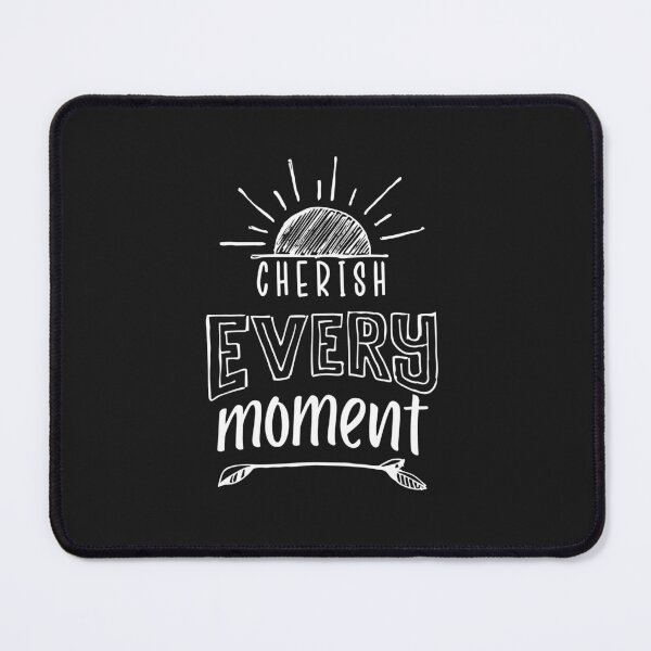 Item preview, Cherish Every Moment - Positive Quote designed and sold by Rainbow Designs.