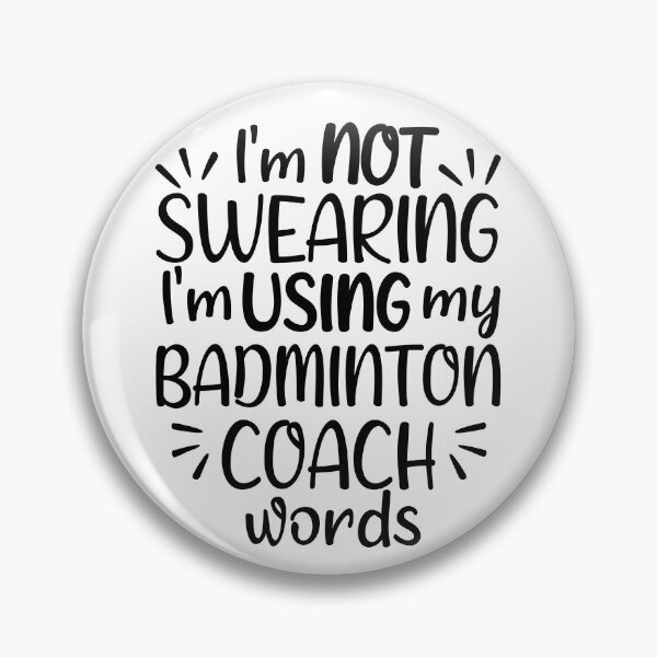 Item preview, I'm not swearing I'm using my badminton coach words designed and sold by TheGreenGoat.