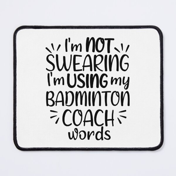 Item preview, I'm not swearing I'm using my badminton coach words designed and sold by TheGreenGoat.
